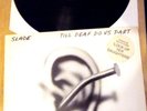 SLADE -TILL DEAF DO US PART -RCA-  Very rare plus others