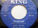 CHARLIE FEATHERS rockabilly 45 KING vg cond. TOO MUCH ALIKE When you come ws131