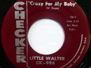 LITTLE WALTER 45 Crazy for My Baby/Crazy Legs CHECKER r&b VG++ ct136