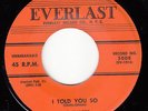 CHARTS - Everlast 5008 - I Told You So / All Because- '57 DOO-WOP 45 VG++ (orig)
