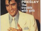 Elvis Presley - The Trouble With Girls Vinyl EP 7