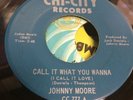 NORTHERN SOUL 45 JOHNNY MOORE GIRL FOR ME CALL WHAT YOU WANNA CHI-CITY CC-777