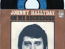 SP JOHNNY HALLYDAY ON ME RECHERCHE TRES RARE VERSO BLANC LABEL SACEM