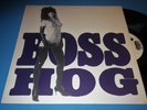 BOSS HOG  - Drinkin Lechin & Lyin LP - NM/NM (Jon Spencer Pussy Galore) - 1st ed