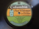 Paul Whiteman Song of Dawn (Bing)  It Happened in Monterrey Columbia 2163  NM-