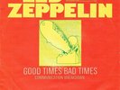 7 45 Led Zeppelin-Good Times Bad Times HARD Rock 1.Single GER PS