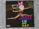 KATY PERRY Ur So Gay 45 RPM 7