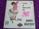 Johnny Hallyday ?– Ven A Bailar El Twist, Vinyl 7