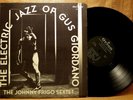 JAZZ LP: THE JOHNNY FRIGO SEXTET, THE ELECTRIC JAZZ OF GUS GIORDANO ORION LP 117