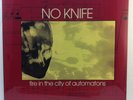 NO KNIFE Fire In The City Of Automatons 1999 Original 1st Pressing LP SEALED