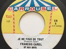 MOD R&B FREAKBEAT Francois Carel JE ME FOUS DE TOUT Carrousel 45 rare KILLER