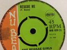 THE REGGAE GIRLS:RESCUE ME+THE SOUL MATES:UNITY IS STRENGTH.1969 NU BEAT LABEL.