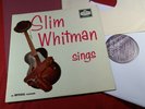 Slim Whitman  SINGS  -  LP London HA-P 2199 UK 1959 Mono near mint
