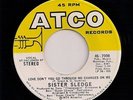 NORTHERN SOUL 45 SISTER SLEDGE - LOVE DON'T YOU GO THROUGH NO CHANGES ON ME ATCO