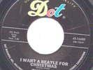 Beatles Novelty The Fans 45 DOT I Want A Beatle For Christmas 1964 M-