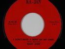 Northern Soul 45 - Mary Jane - I Don't Have A Mind Of My Own - Ka-Jan - VG++ mp3