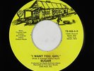 Sweet Soul 45 - Sugar - I Want You, Girl - True Soul - VG++ mp3
