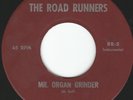 The Road Runners Mr Organ Grinder ohio Garage Instrumental RARE HEAR 45