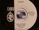NORTHERN SOUL - THE ORLONS - CAMEO C384 PROMO - NO LOVE BUT YOUR LOVE / ENVY  NM