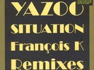 YAZOO - SITUATION FRANCOIS K REMIXES (RSD 2018) (12
