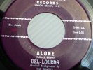 DEL LOURDS & the SHADES doowop on VG++ SOLAR Records 45 ALONE b/w ALL ALONE d330