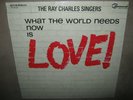 The RAY CHARLES SINGERS What the World Needs Now Is Love RARE SEALED Vinyl LP