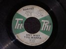 HARVEY   ANY WAY YOU WANTA Tri-Phi POPCORN Northern SOUL DETROIT 45   HEAR IT