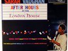 SARAH VAUGHAN-AFTER HOURS AT THE LONDON HOUSE-MINT MONO DG, APPEARS UNPLAYED