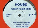 FARLEY FUNKIN KEITH-FUNKIN WITH THE DRUMS  ON HOUSE CHICAGO HOUSE 12