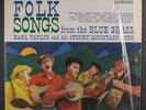 EARL TAYLOR & STONEY MOUNTAIN BOYS: Folk Songs From The Blue Grass LP (Mono, 1