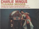 Charlie Mingus, Tijuana Moods 180g LP from the Michael Hobson Archives