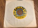 CLAUDE HUEY WHY WOULD YOU BLOW IT/WHY DID OUR LOVE GO GALAXY PROMO 45 RECORD