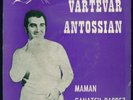 VARTEVAR ANTOSSIAN  - RARE LEBANESE ARMENIAN 45RPM RECORD - LEBANON