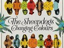 SHEEPDOGS-CHANGING COLOURS  VINYL LP NEU
