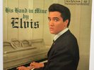ELVIS PRESLEY-FTD LABEL,HIS HAND IN MINE, NOW DELETED,MINT UNPLAYED