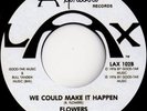 Modern soul 45  - flowers - we could make it happen - for real