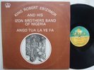 ROBERT EBIZIMOR & IZON BROTHERS ango tua la ye fa RARE DEEP HIGHLIFE clean ?
