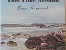 BRUCE KOSAVEACH This Time Around LP 1970s Rural/Folk/Soft Rock/SSW Private Press
