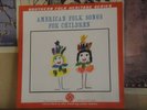 AMERICAN FOLK SONGS FOR CHILDREN - SOUTHERN FOLK HERITAGE LP 1350 ALAN LOMAX