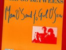 GO-BETWEENS   MAN O' SAND TO GIRL O' SEA. UK 1983 vinyl 7