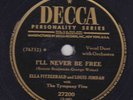 Ella Fitzgerald, Louis Jordan– 78 rpm Decca 27200: I’ll Never Be Free E-