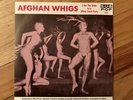 AFGHAN WHIGS - I AM THE STICKS 7” Sub Pop NM Original Guided by Voices OOP vinyl