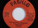 Modern Soul 45 JOHN GEE Not Enough Love Makin' PASHLO VG++/NM HEAR