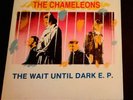 THE CHAMELEONS The Wait Until Dark E.P.  LIVE HOLLAND 1983