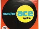 MASTER ACE I Got Ta UK 7