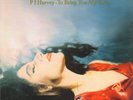 PJ HARVEY-LP- TO BRING YOU MY LOVE- MINT