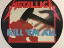 METALLICA * KILL ‘EM ALL * PICTURE DISC