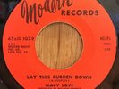 MARY LOVE northern soul 45 Lay This Burden Down / Think It Over Baby   Modern