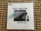 Jane Gregory - Do Not Go  Impossibly Rare 7