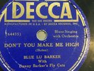 78rpm 1938 Blues BLUE LU BARKER Don’t You Make Me High/He Caught B&O Decca 7506